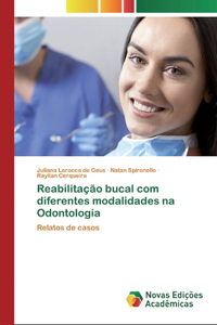 Reabilitação bucal com diferentes modalidades na Odontologia