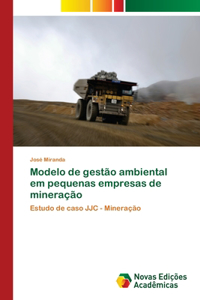 Modelo de gestão ambiental em pequenas empresas de mineração