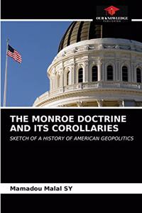 The Monroe Doctrine and Its Corollaries