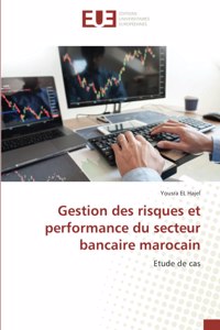 Gestion des risques et performance du secteur bancaire marocain