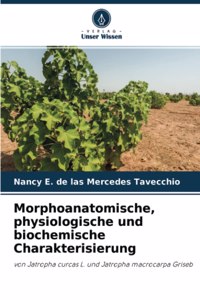 Morphoanatomische, physiologische und biochemische Charakterisierung