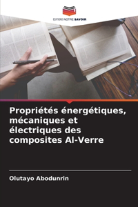 Propriétés énergétiques, mécaniques et électriques des composites Al-Verre