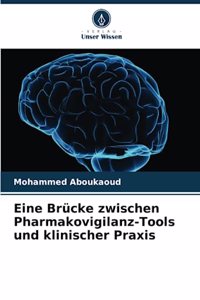 Eine Brücke zwischen Pharmakovigilanz-Tools und klinischer Praxis