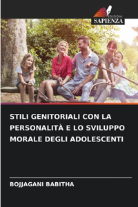 Stili Genitoriali Con La Personalità E Lo Sviluppo Morale Degli Adolescenti