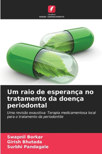 Um raio de esperança no tratamento da doença periodontal