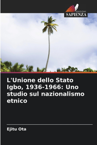 L'Unione dello Stato Igbo, 1936-1966