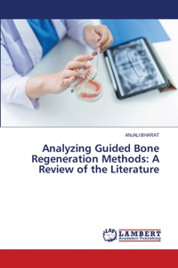 Analyzing Guided Bone Regeneration Methods