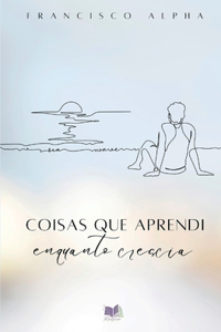 Coisas que Aprendi Enquanto Crescia