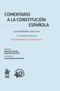 Comentario a la Constitucion Espanola Libro-homenaje a Luis Lopez Guerra: 40 aniversario 1978-2018