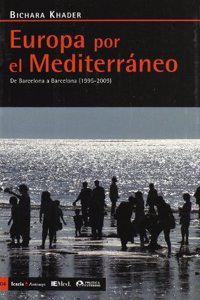 Europa por el Mediterraneo: De Barcelona a Barcelona (1995-2009) (Antrazyt) (Spanish Edition)