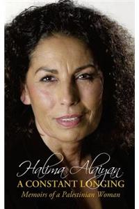 A Constant Longing - Memoirs of a Palestinian Woman