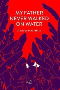 My Father Never Walked on Water: An Exceptional Story about an Exceptional Man