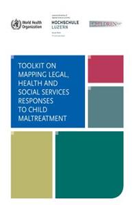 Toolkit on Mapping Legal, Health, and Social Services Responses to Child Maltreatment