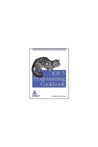 IOS 5 PROGRAMMING COOKBOOK