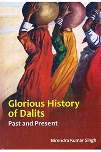 Glorious History Of Dalits : Past And Present