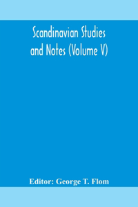 Scandinavian studies and Notes (Volume V)
