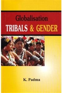 Globalisation  : Tribals & Gender