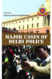 Major Cases of Delhi Police
