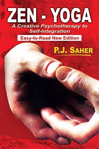 Zen - Yoga: A creative Psychotherapy to Self-integration (Easy-to-Read New Edition)