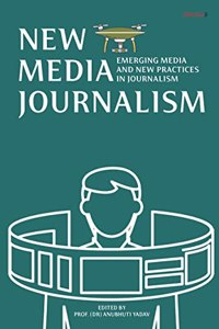 New Media Journalism Emerging Media And New Practices In Journalism