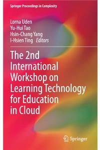 2nd International Workshop on Learning Technology for Education in Cloud