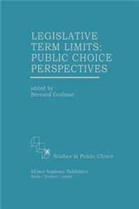 Legislative Term Limits: Public Choice Perspectives