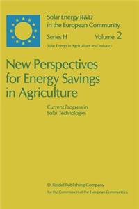 New Perspectives for Energy Savings in Agriculture: Current Progress in Solar Technologies