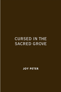 Cursed in the Sacred Grove