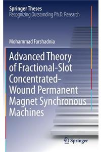 Advanced Theory of Fractional-Slot Concentrated-Wound Permanent Magnet Synchronous Machines