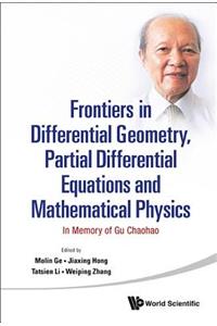 Frontiers In Differential Geometry, Partial Differential Equations And Mathematical Physics: In Memory Of Gu Chaohao