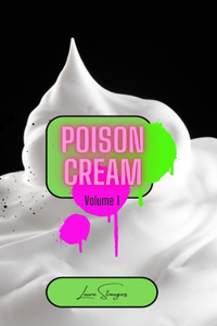 Poison Cream Volume 1