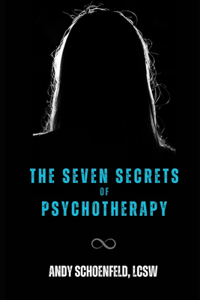 The Seven Secrets of Psychotherapy