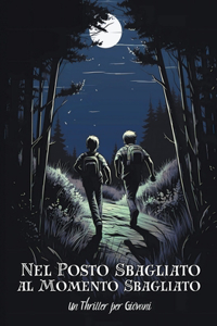 Nel Posto Sbagliato al Momento Sbagliato - Un Thriller per Giovani
