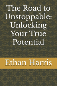 The Road to Unstoppable