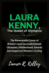 Laura Kenny, The Queen of Olympics