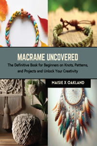 Macrame Uncovered