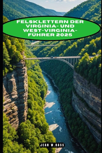 Felsklettern Der Virginia- Und West-Virginia-Führer 2025