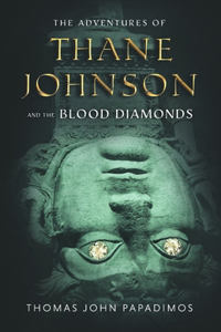 Adventures of Thane Johnson and the Blood Diamonds