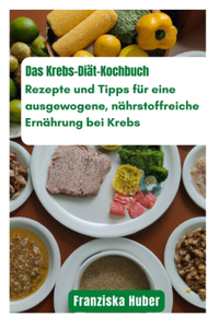 Das Krebs-Diät-Kochbuch