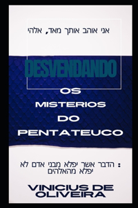 desvendado os mistérios do Pentateuco