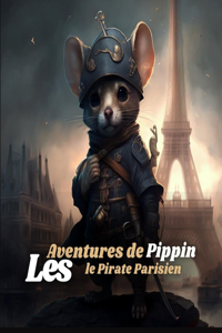 Les Aventures de Pippin le Pirate Parisien