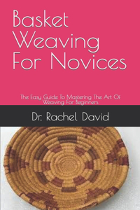 Basket Weaving For Novices