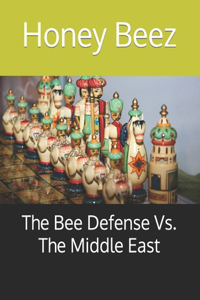 Bee Defense Vs. The Middle East
