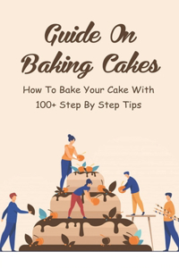 Guide On Baking Cakes