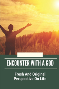 Encounter With A God