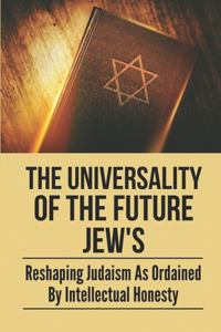 The Universality Of The Future Jew's