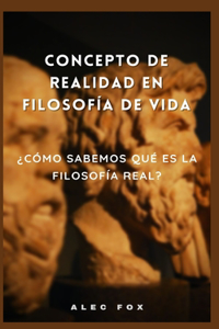 Concepto de Realidad En Filosofia de Vida