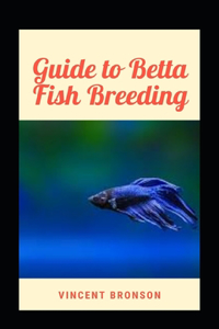 Guide to Betta Fish Breeding