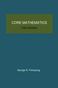 Core Mathematics for WASSCE