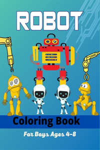 ROBOT Coloring Book For Boys Ages 4-8